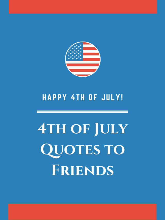 4th of July Quotes to Friends