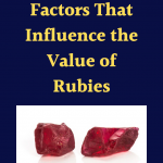 Factors That Influence the Value of Rubies