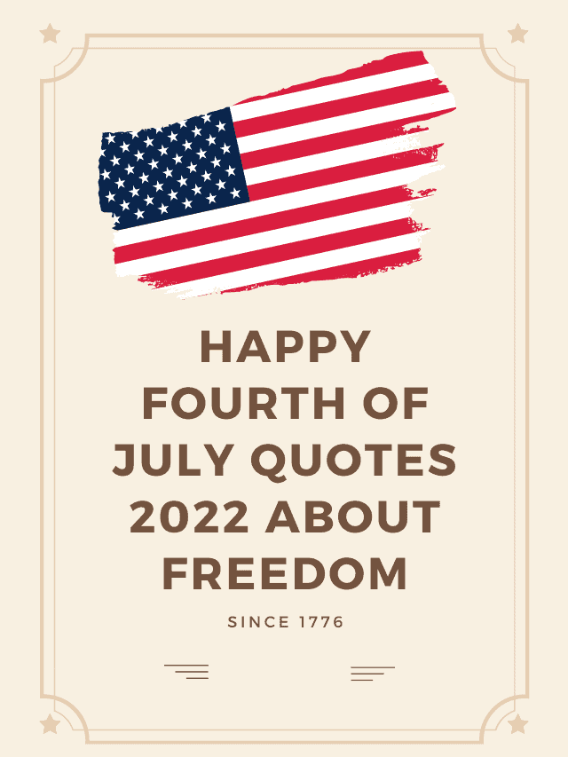 Happy Fourth of July Quotes 2022 About Freedom