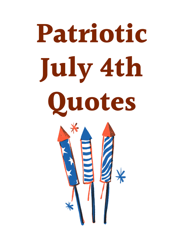Patriotic July 4th Quotes