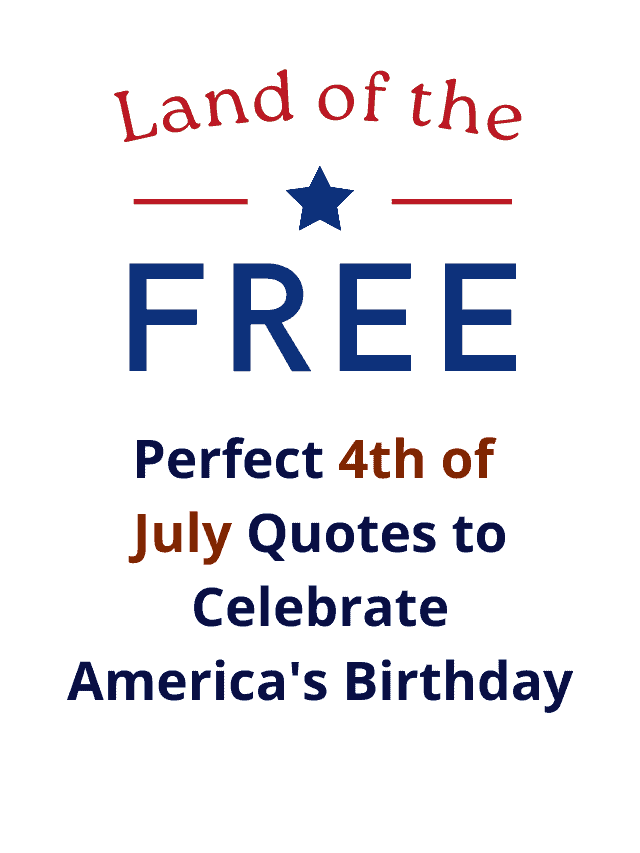 50 Perfect 4th of July Quotes to Celebrate America's Birthday
