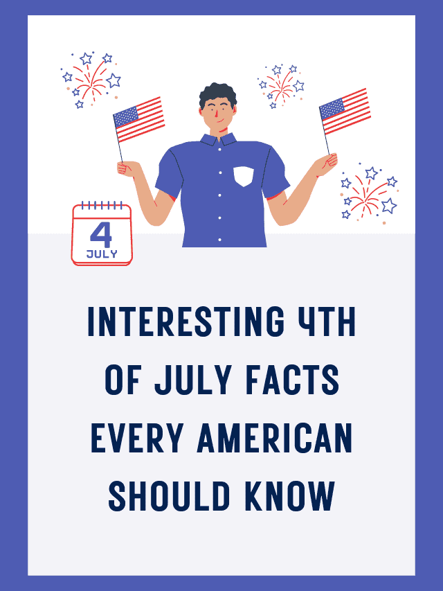 Interesting 4th of July facts every American should know