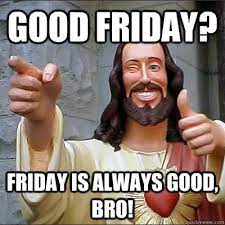 Laughable Good Friday pictures